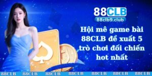 Hội mê game bài 88CLB