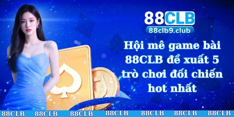 Hội mê game bài 88CLB